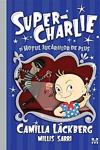 Super-Charlie și hoțul jucăriilor de pluș (Vol. 2)