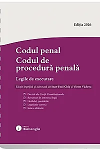 Codul penal. Codul de procedură penală. Legile de executare. Actualizat 8 ianuarie 2026 - Spiralat