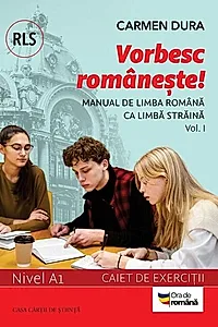 Vorbesc românește! Nivel A1 (Vol. 1)