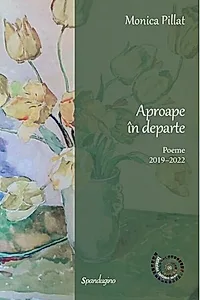 Aproape în departe. Poeme 2019–2022