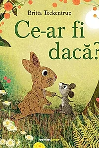Ce-ar fi dacă?