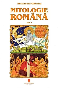 Mitologie română (Vol. 1)
