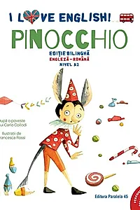 I Love English. Pinocchio (Pinocchio). Ediție bilingvă. Nivel A2 (versiune audio inclusă)