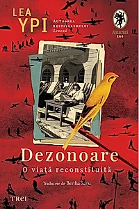 Dezonoare. O viață reconstituită