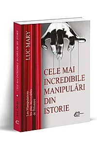 Cele mai incredibile manipulări din istorie
