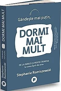 Gândește mai puțin, dormi mai mult