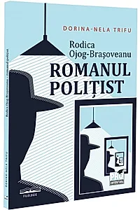 Rodica Ojog-Brasoveanu - Romanul polițist