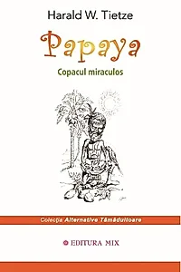 Papaya. Copacul miraculos