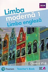 Ghidul profesorului. Limba modernă 1. Limba engleză. Clasa a VI-a