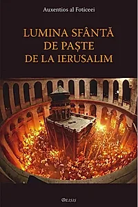 Lumina sfântă de Paşte de la Ierusalim