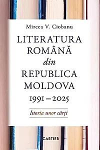 Literatura română din Republica Moldova 1991-2025