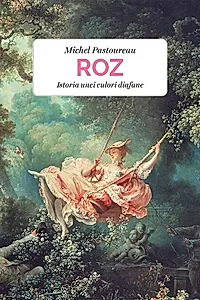 Roz. Istoria unei culori diafane
