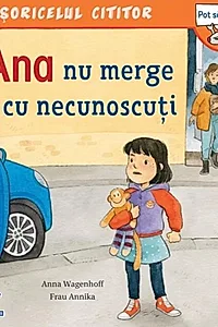 Ana nu merge cu necunoscuți