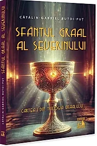Sfântul Graal al Severinului (Vol. 1)