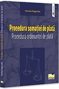 Procedura somației de plată. Procedura ordonanței de plată