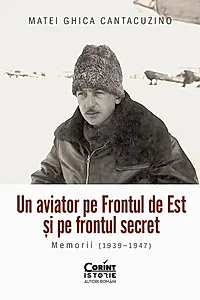 Un aviator pe Frontul de Est și pe frontul secret