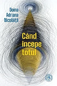 Când începe totul