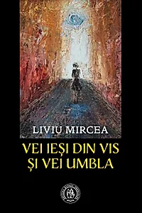 Vei ieși din vis și vei umbla