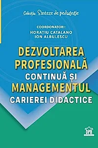 Dezvoltarea profesională continuă și managementul carierei didactice