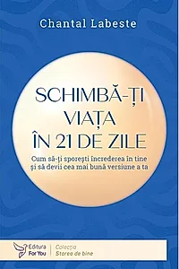 Schimbă-ţi viaţa în 21 de zile