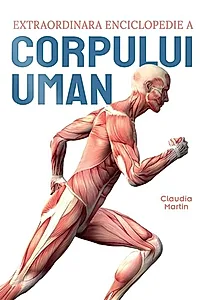 Extraordinara enciclopedie a corpului uman