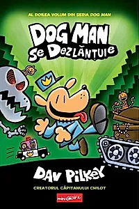 Dog Man. Dog Man se dezlănțuie (Vol. 2)