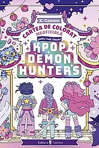 K-Pop Demon Hunters. Cartea de colorat neoficială