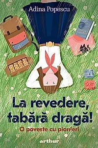 La revedere, tabără dragă!