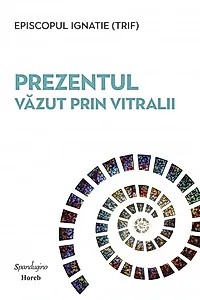 Prezentul văzut prin vitralii
