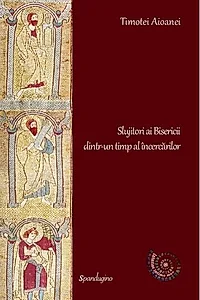 Slujitori ai Bisericii dintr-un timp al încercărilor