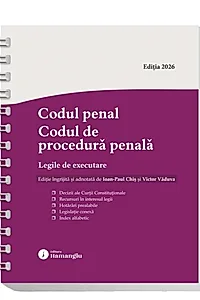 Codul penal. Codul de procedură penală. Legile de executare. Actualizat 25 mai 2026 - Spiralat