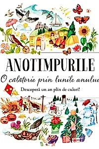 Anotimpurile. O calatorie prin lunile anului