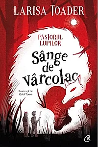 Păstorul lupilor. Sânge de vârcolac