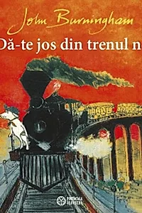 Hei! Dă-te jos din trenul nostru