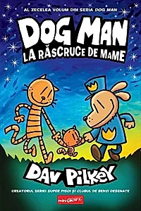 Dog Man. La răscruce de mame (Vol. 10)