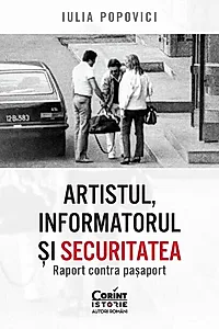 Artistul, informatorul și Securitatea