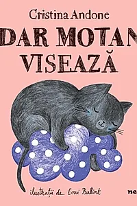 Dar motan visează