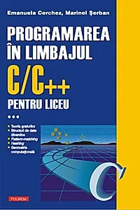 Programarea în limbajul C/C++ pentru liceu (Vol. 3)