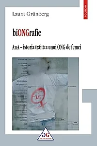 biONGrafie. AnA  istoria trăita a unui ONG de femei