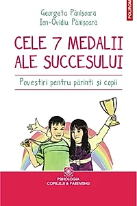 Cele 7 medalii ale succesului. Povestiri pentru părinţi şi copii