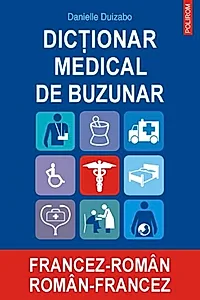 Dicţionar medical de buzunar francez-român/ român-francez (Ediţia 2007)