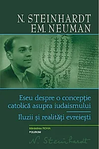 Eseu despre o concepţie catolică asupra iudaismului. Iluzii şi realităţi evreieşti
