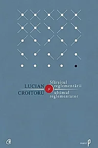 Sfârşitul reglementării şi ultimul reglementator
