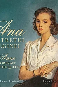 Ana. Portretul Reginei / Anne. Portrait of the Queen
