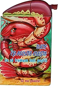 Cranț! Ce mai poveste! Lucy își ascute cleștii ca să tremure toți peștii