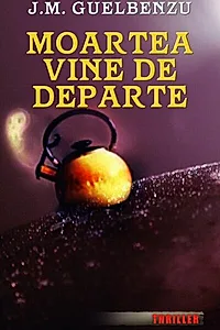 Moartea vine de departe