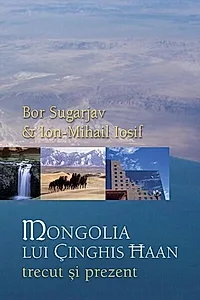 Mongolia lui Çinghis Haan. Trecut și prezent