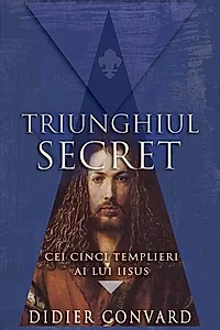 Cei cinci templieri ai lui Iisus. Triunghiul secret (Vol. II)