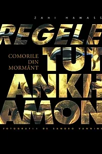 Regele Tutankhamon. Comorile din mormânt