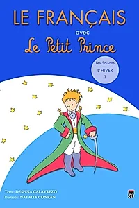 Le Français avec le Petit Prince. Les Saisons: L’Hiver (Vol. 1)